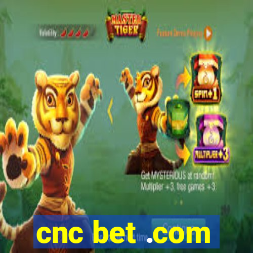 cnc bet .com